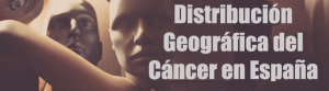 Distribución geográfica del cáncer en España